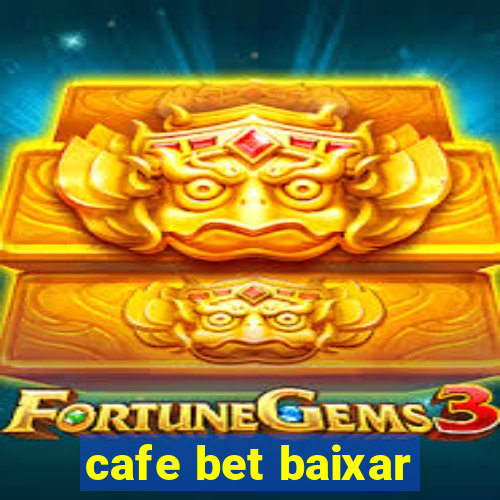 cafe bet baixar